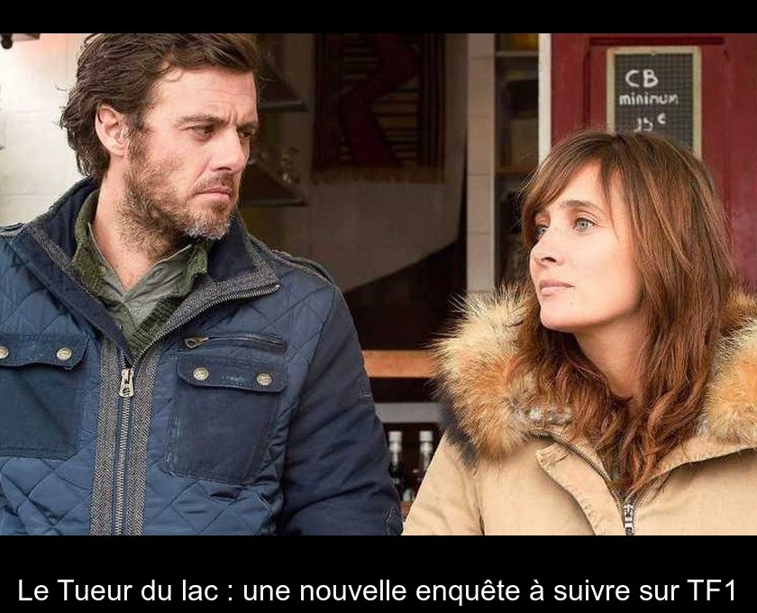 Le Tueur du lac : une nouvelle enquête à suivre sur TF1 Le Tueur du lac : une nouvelle enquête à suivre sur TF1