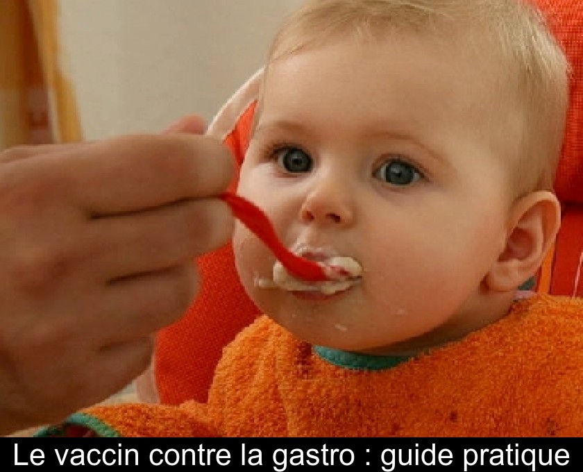 Le vaccin contre la gastro : guide pratique Le vaccin contre la gastro : guide pratique