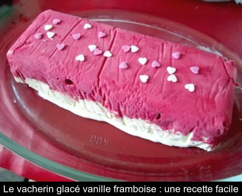Le vacherin glacé vanille framboise : une recette facile