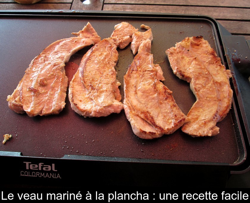 Le Veau Marine A La Plancha Une Recette Facile