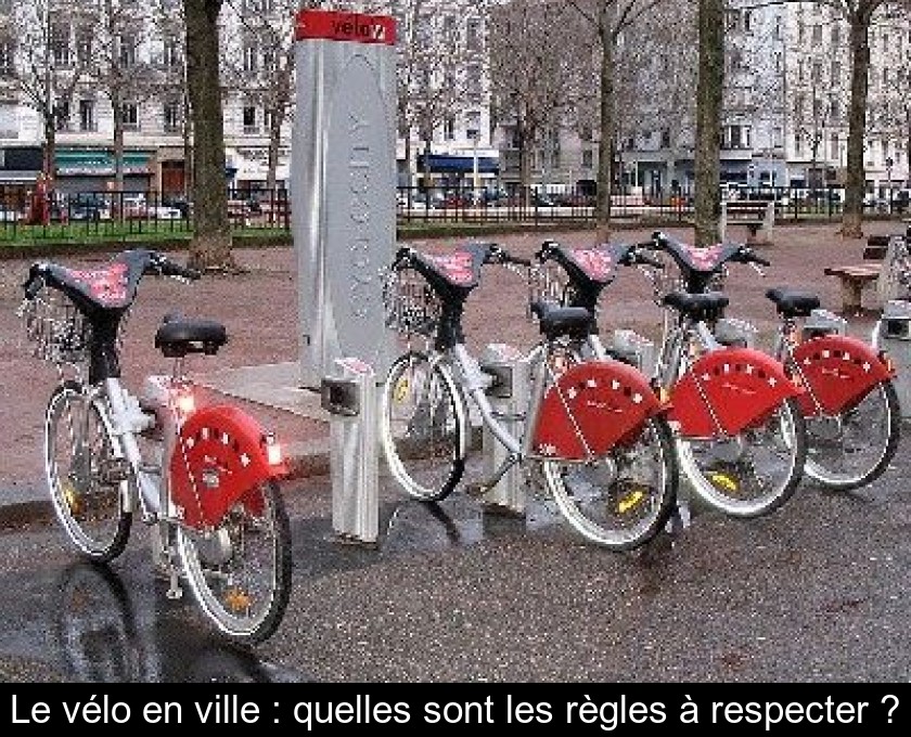 Le vélo en ville : quelles sont les règles à respecter ? Le vélo en ville : quelles sont les règles à respecter ?