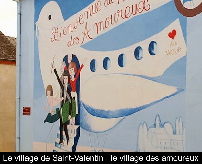 Le village de Saint-Valentin : le village des amoureux
