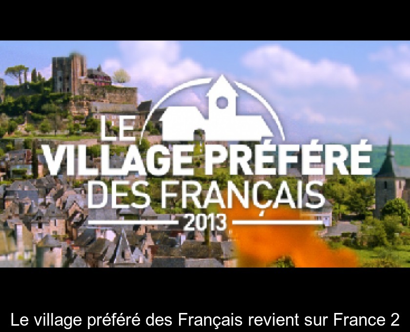 Le village préféré des Français revient sur France 2 Le village préféré des Français revient sur France 2