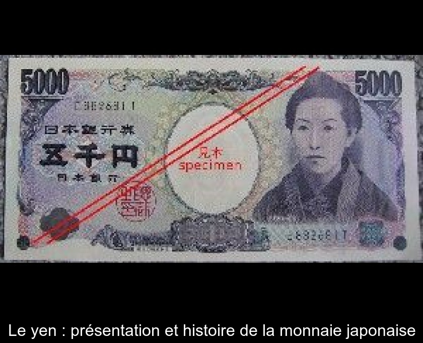 Le yen : présentation et histoire de la monnaie japonaise Le yen : présentation et histoire de la monnaie japonaise