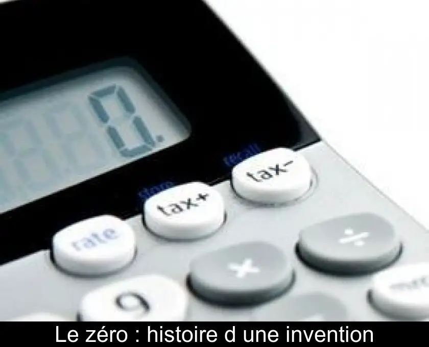 Le zéro : histoire d'une invention