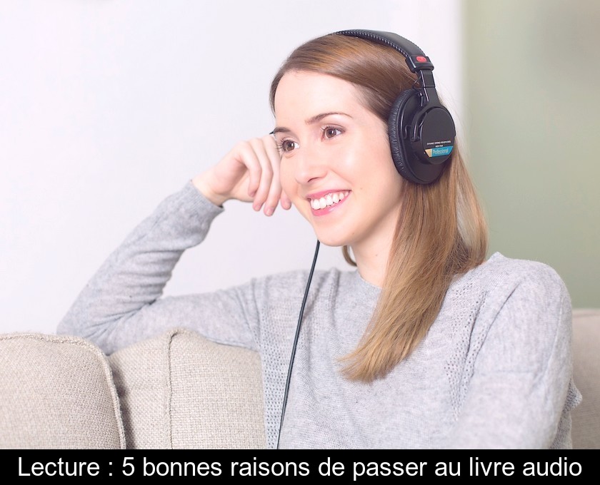 Lecture : 5 bonnes raisons de passer au livre audio