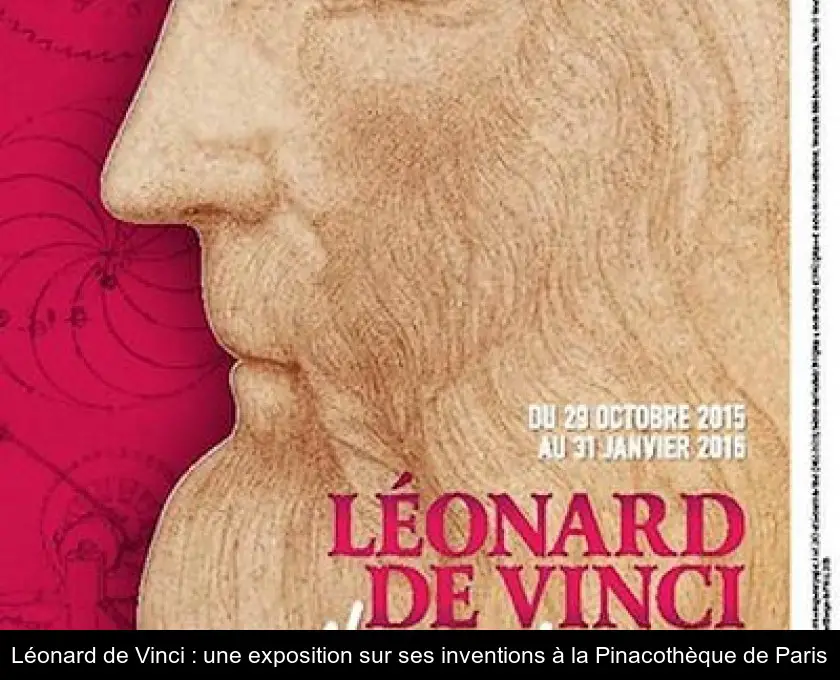 Léonard de Vinci : une exposition sur ses inventions à la Pinacothèque de Paris