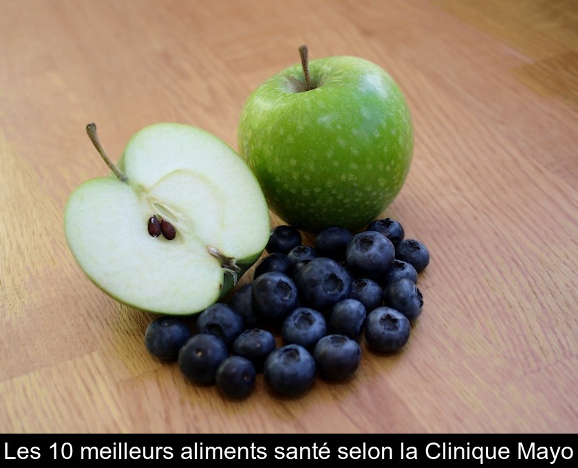 Les 10 meilleurs aliments santé selon la Clinique Mayo Les 10 meilleurs aliments santé selon la Clinique Mayo