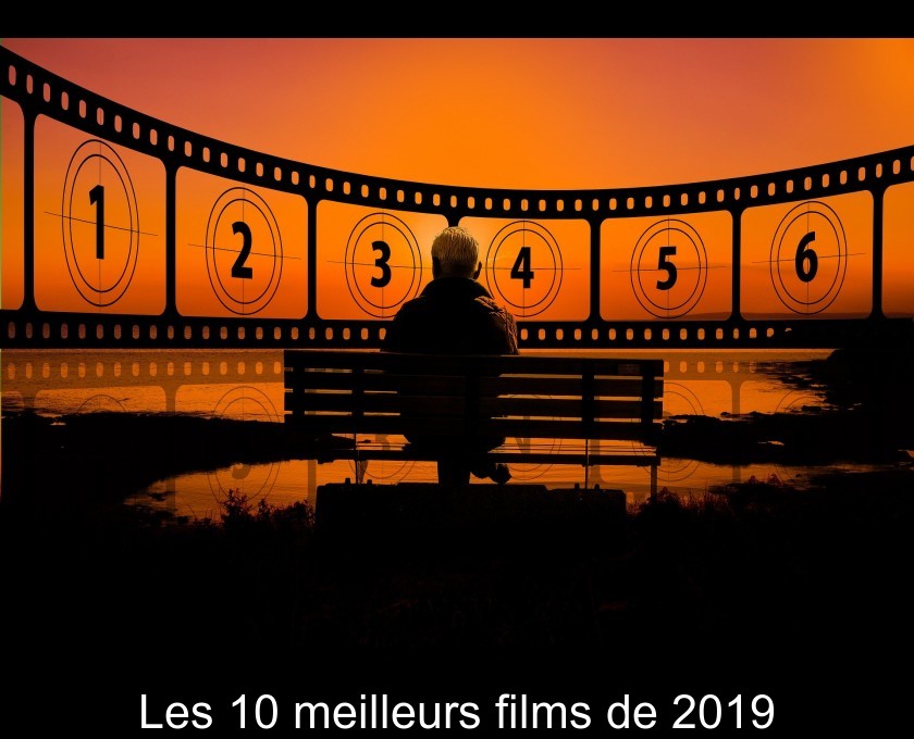 Les 10 meilleurs films de 2019 Les 10 meilleurs films de 2019