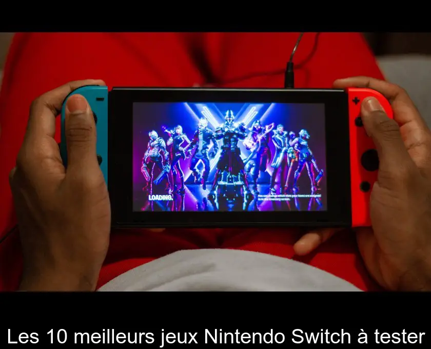 Les 10 meilleurs jeux Nintendo Switch à tester