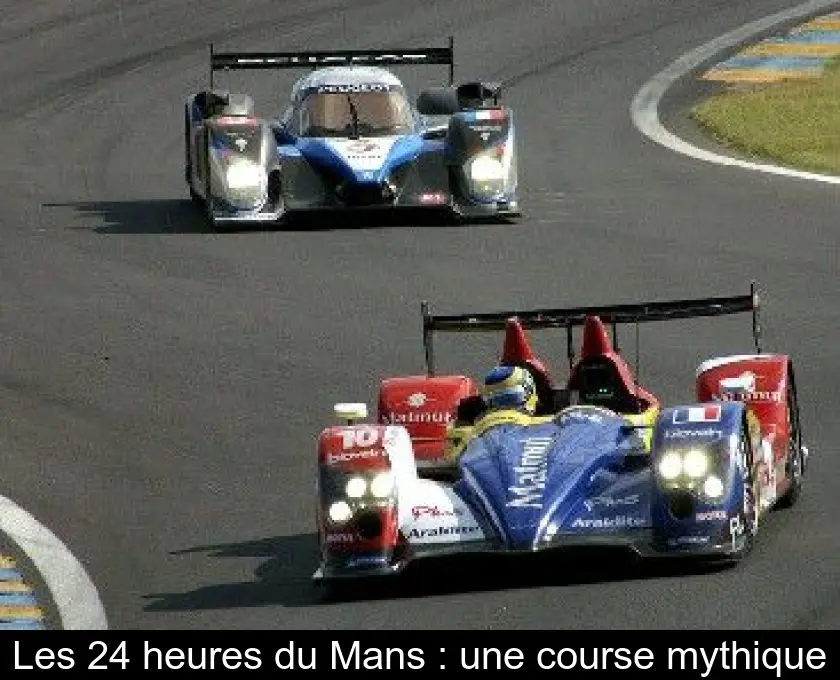 Les 24 heures du Mans : une course mythique