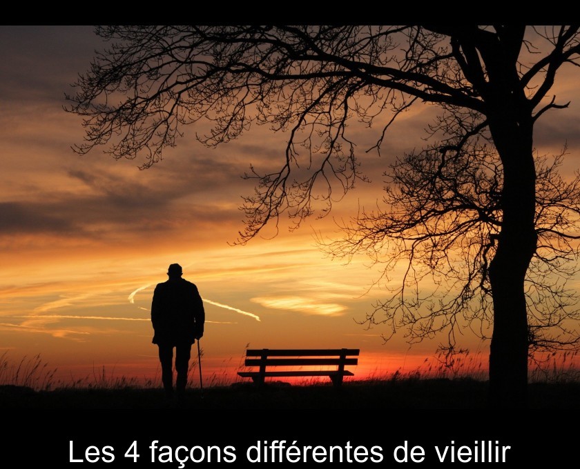 Les 4 façons différentes de vieillir Les 4 façons différentes de vieillir