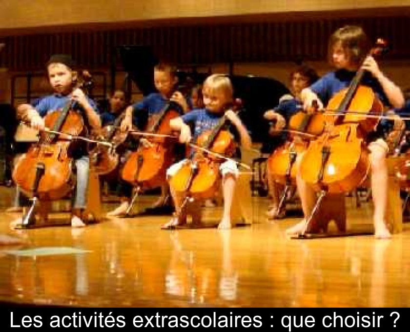 Les activités extrascolaires : que choisir ? Les activités extrascolaires : que choisir ?