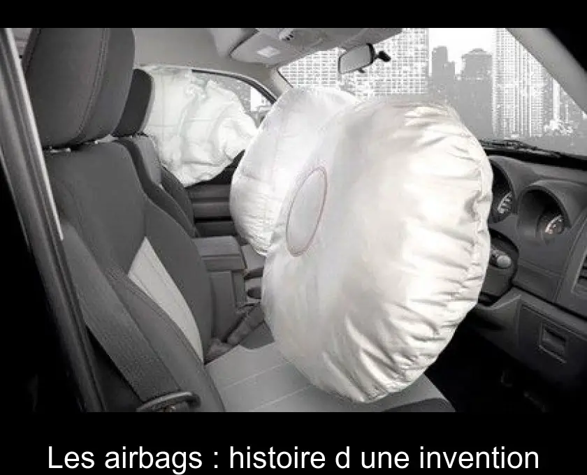 Les airbags : histoire d'une invention