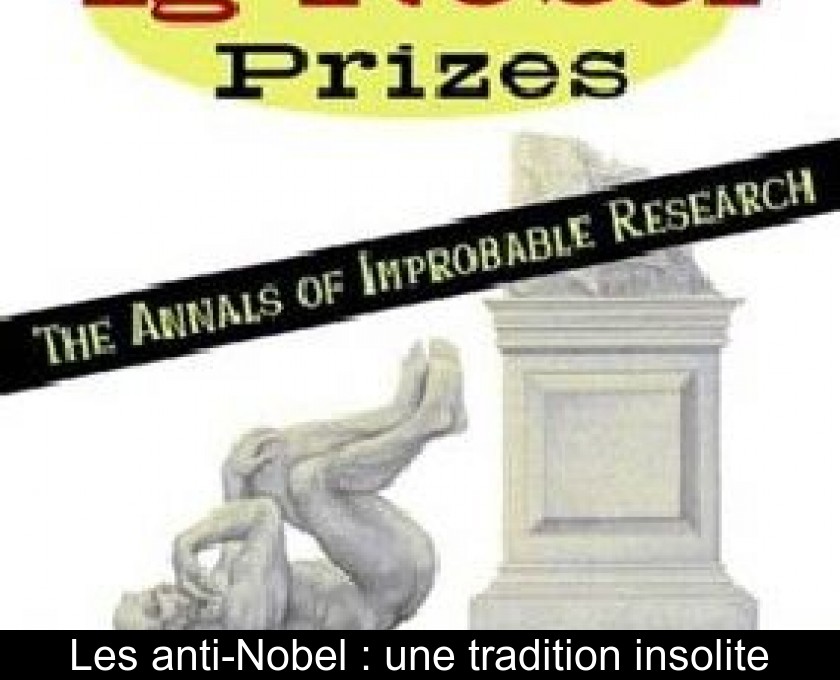 Les anti-Nobel : une tradition insolite Les anti-Nobel : une tradition insolite