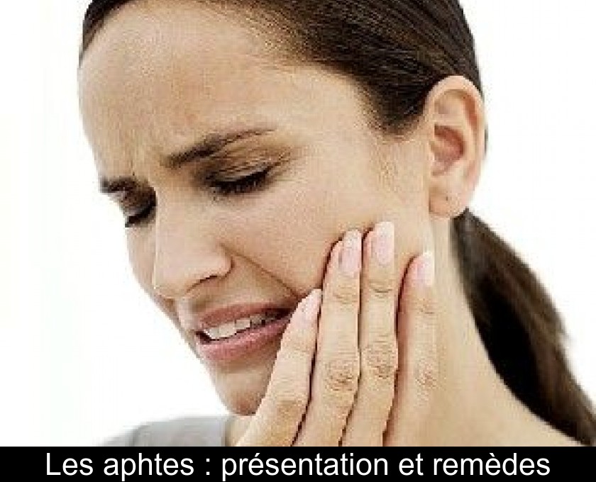 Les aphtes : présentation et remèdes Les aphtes : présentation et remèdes