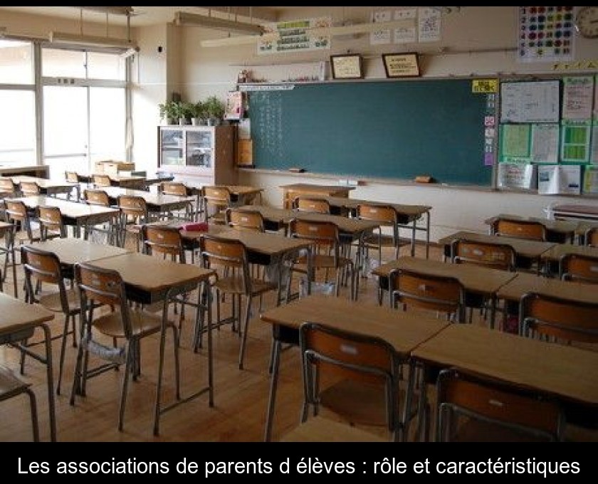 Les associations de parents d'élèves : rôle et caractéristiques Les associations de parents d'élèves : rôle et caractéristiques