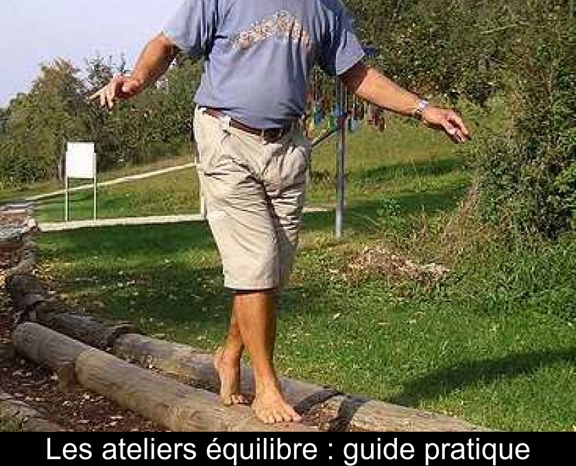 Les ateliers équilibre : guide pratique Les ateliers équilibre : guide pratique
