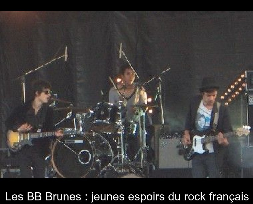 Les BB Brunes : jeunes espoirs du rock français Les BB Brunes : jeunes espoirs du rock français