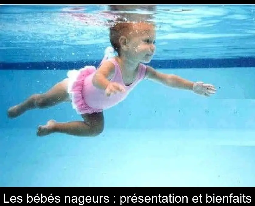 Les bébés nageurs : présentation et bienfaits