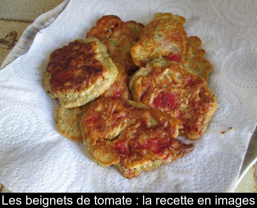 Les beignets de tomate : la recette en images Les beignets de tomate : la recette en images
