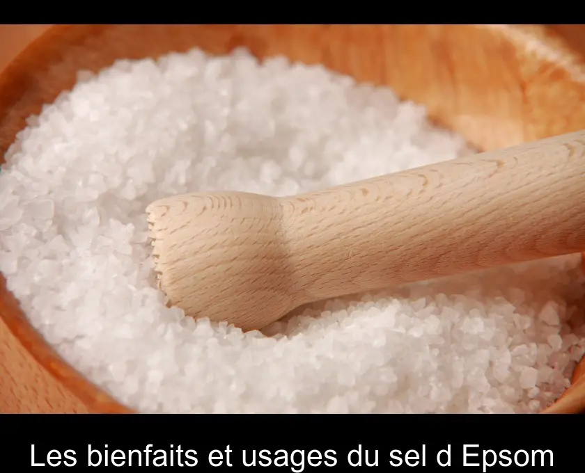 Les bienfaits et usages du sel d'Epsom