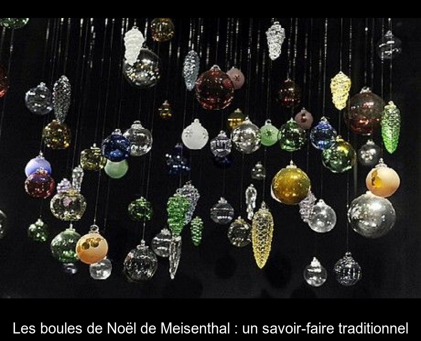 Les boules de Noël de Meisenthal : un savoir-faire traditionnel