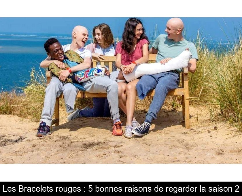 Les Bracelets rouges : 5 bonnes raisons de regarder la saison 2