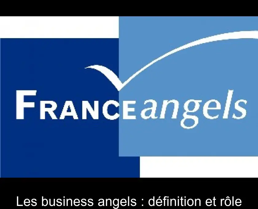 Les business angels : définition et rôle