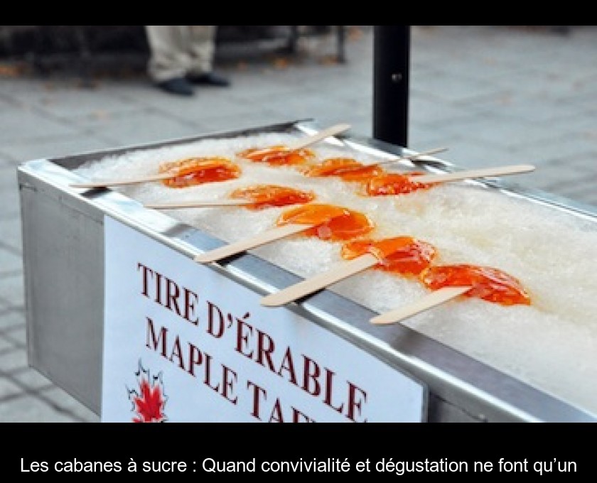Les cabanes à sucre : Quand convivialité et dégustation ne font qu’un Les cabanes à sucre : Quand convivialité et dégustation ne font qu’un