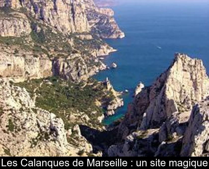Les Calanques de Marseille : un site magique Les Calanques de Marseille : un site magique