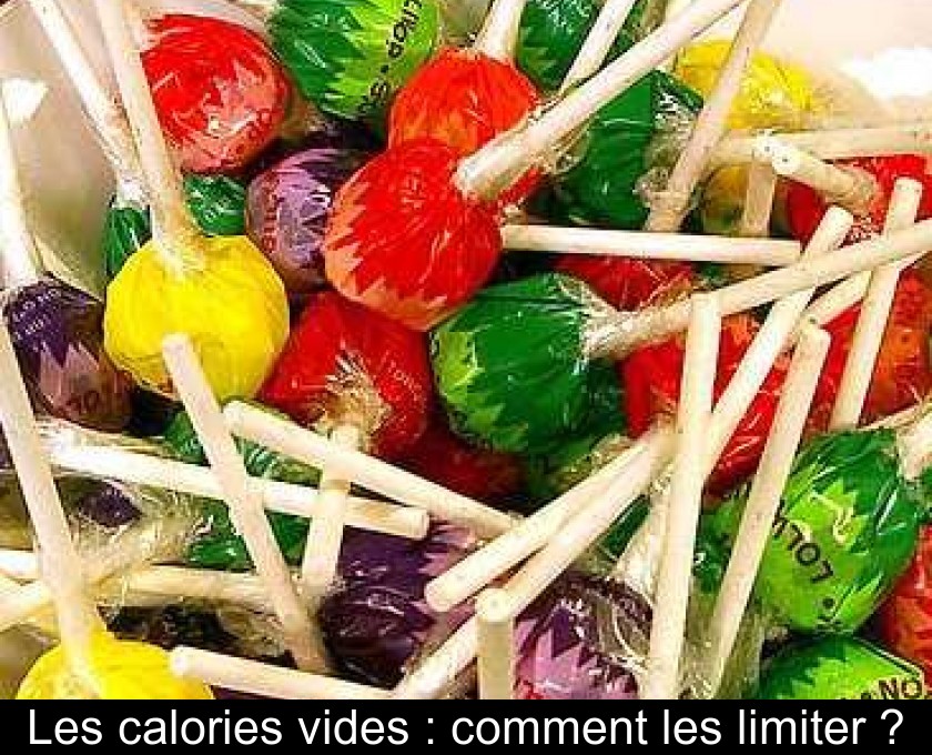 Les calories vides : comment les limiter ?