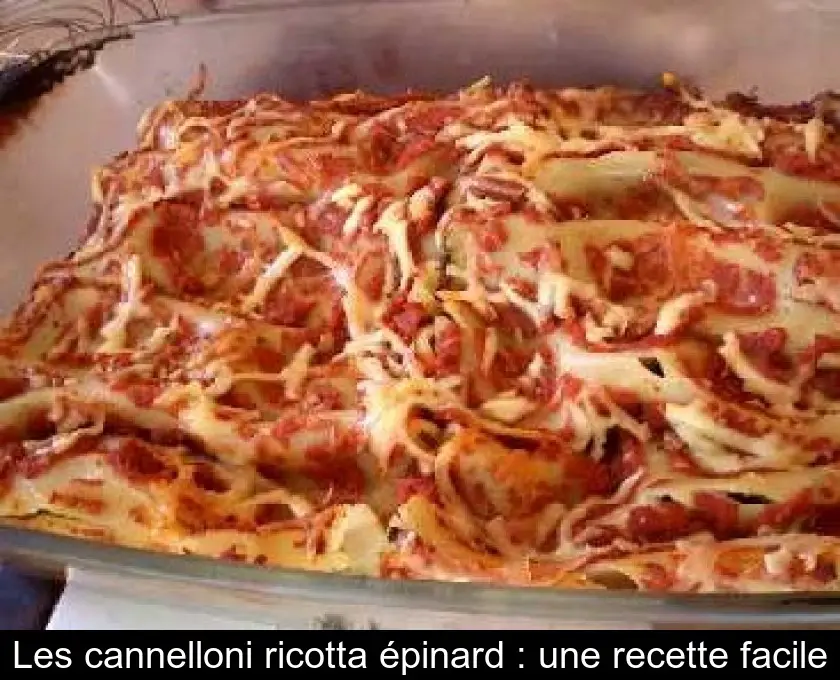 Les cannelloni ricotta épinard : une recette facile
