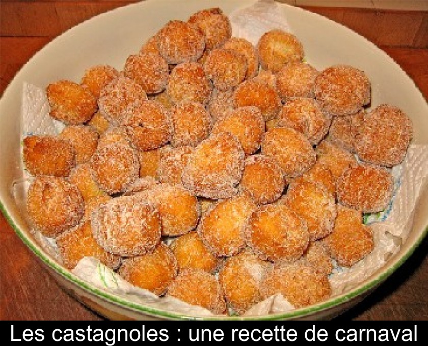 Les castagnoles : une recette de carnaval Les castagnoles : une recette de carnaval