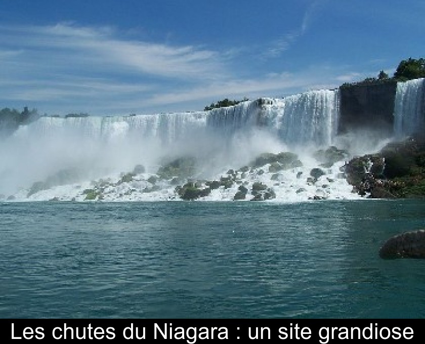 Les chutes du Niagara : un site grandiose Les chutes du Niagara : un site grandiose