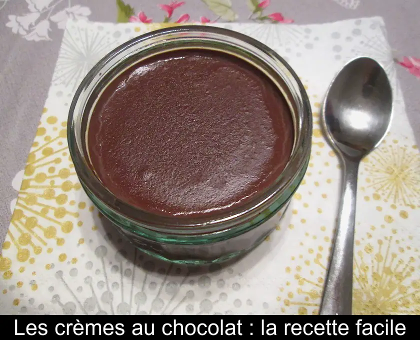 Les crèmes au chocolat : la recette facile