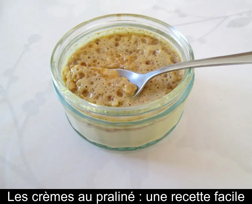 Les crèmes au praliné : une recette facile