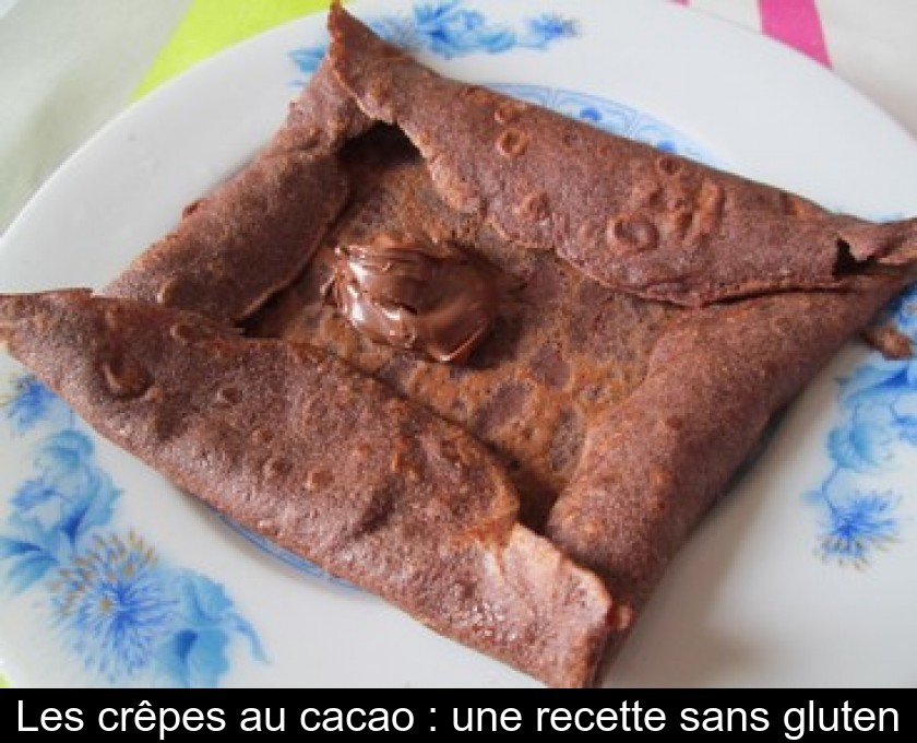 Les crêpes au cacao : une recette sans gluten Les crêpes au cacao : une recette sans gluten
