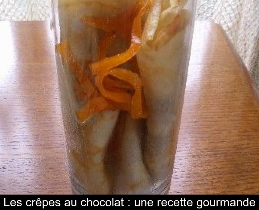 Les crêpes au chocolat : une recette gourmande Les crêpes au chocolat : une recette gourmande