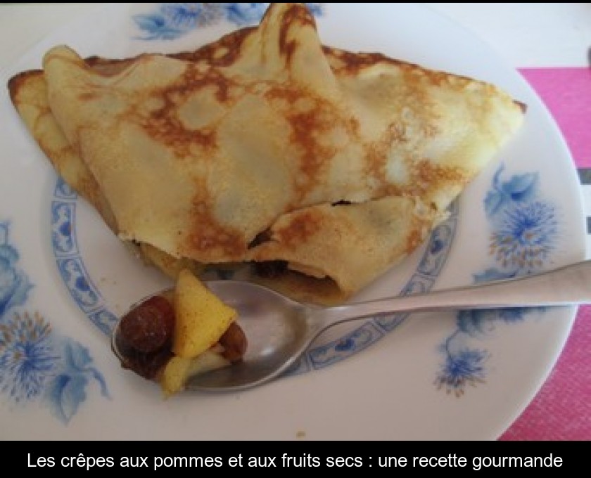 Les crêpes aux pommes et aux fruits secs : une recette gourmande Les crêpes aux pommes et aux fruits secs : une recette gourmande