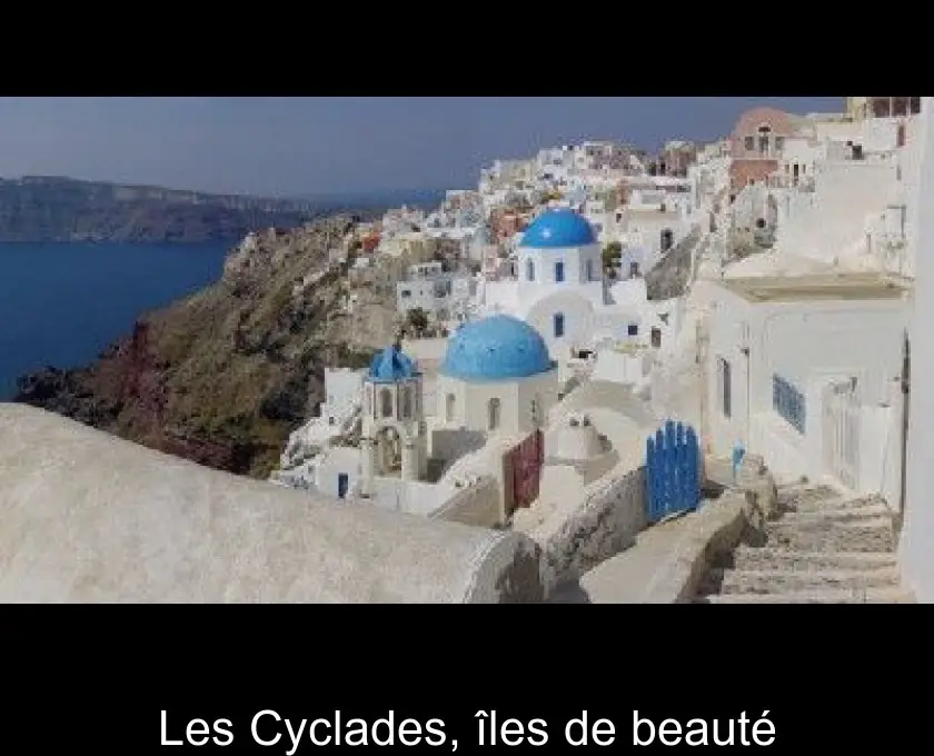 Les Cyclades, îles de beauté