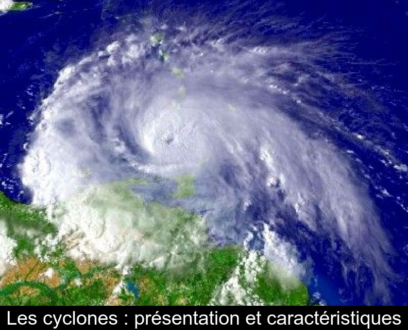 Les cyclones : présentation et caractéristiques Les cyclones : présentation et caractéristiques