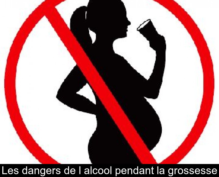 Les dangers de l'alcool pendant la grossesse Les dangers de l'alcool pendant la grossesse