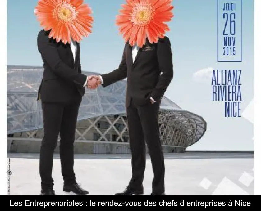 Les Entreprenariales : le rendez-vous des chefs d'entreprises à Nice