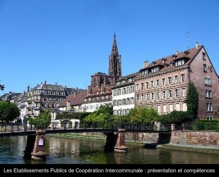 Les Etablissements Publics de Coopération Intercommunale : présentation et compétences Les Etablissements Publics de Coopération Intercommunale : présentation et compétences