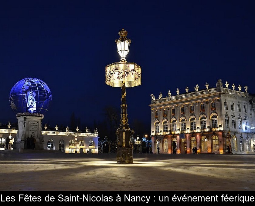 Les Fêtes de Saint-Nicolas à Nancy : un événement féerique Les Fêtes de Saint-Nicolas à Nancy : un événement féerique