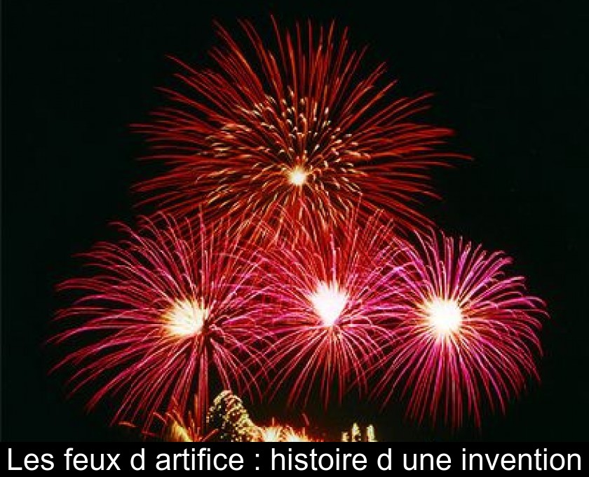 Les feux d'artifice : histoire d'une invention