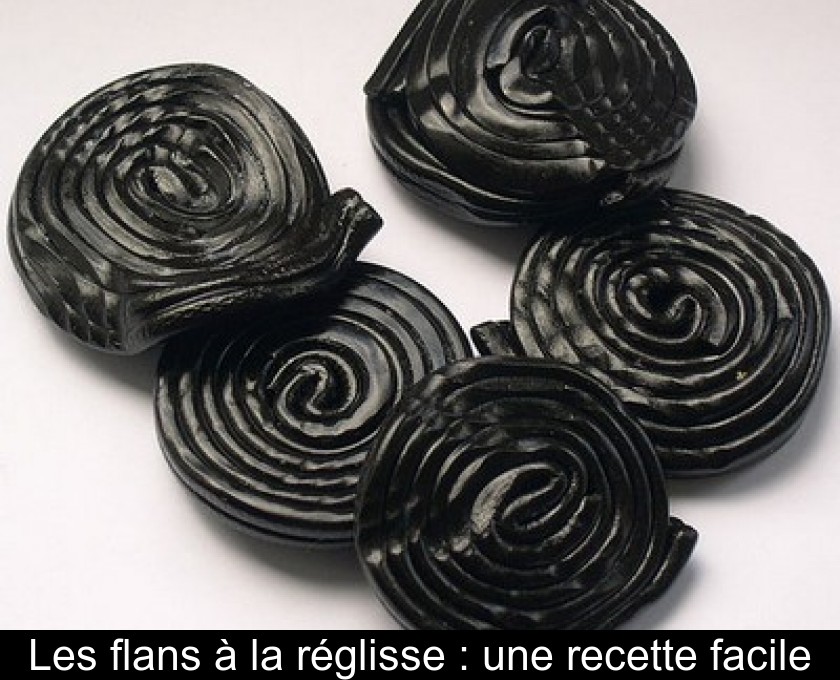 Les flans à la réglisse : une recette facile Les flans à la réglisse : une recette facile