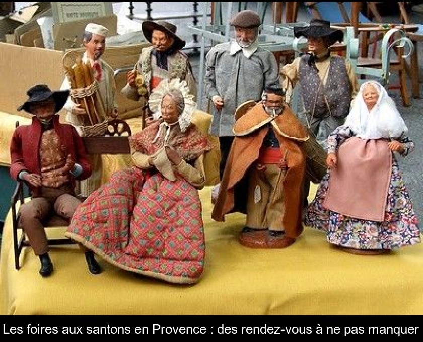 Les foires aux santons en Provence : des rendez-vous à ne pas manquer Les foires aux santons en Provence : des rendez-vous à ne pas manquer