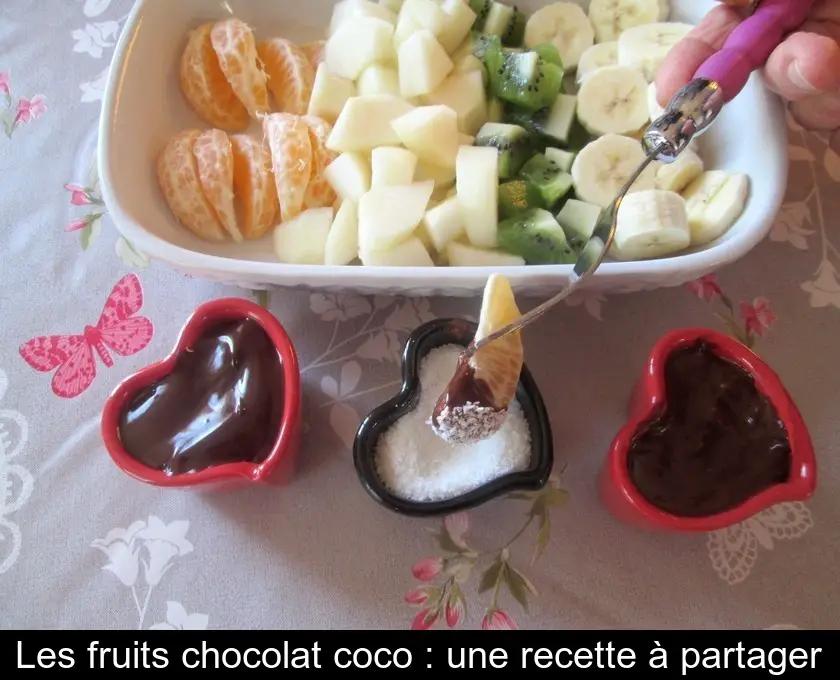 Les fruits chocolat coco : une recette à partager